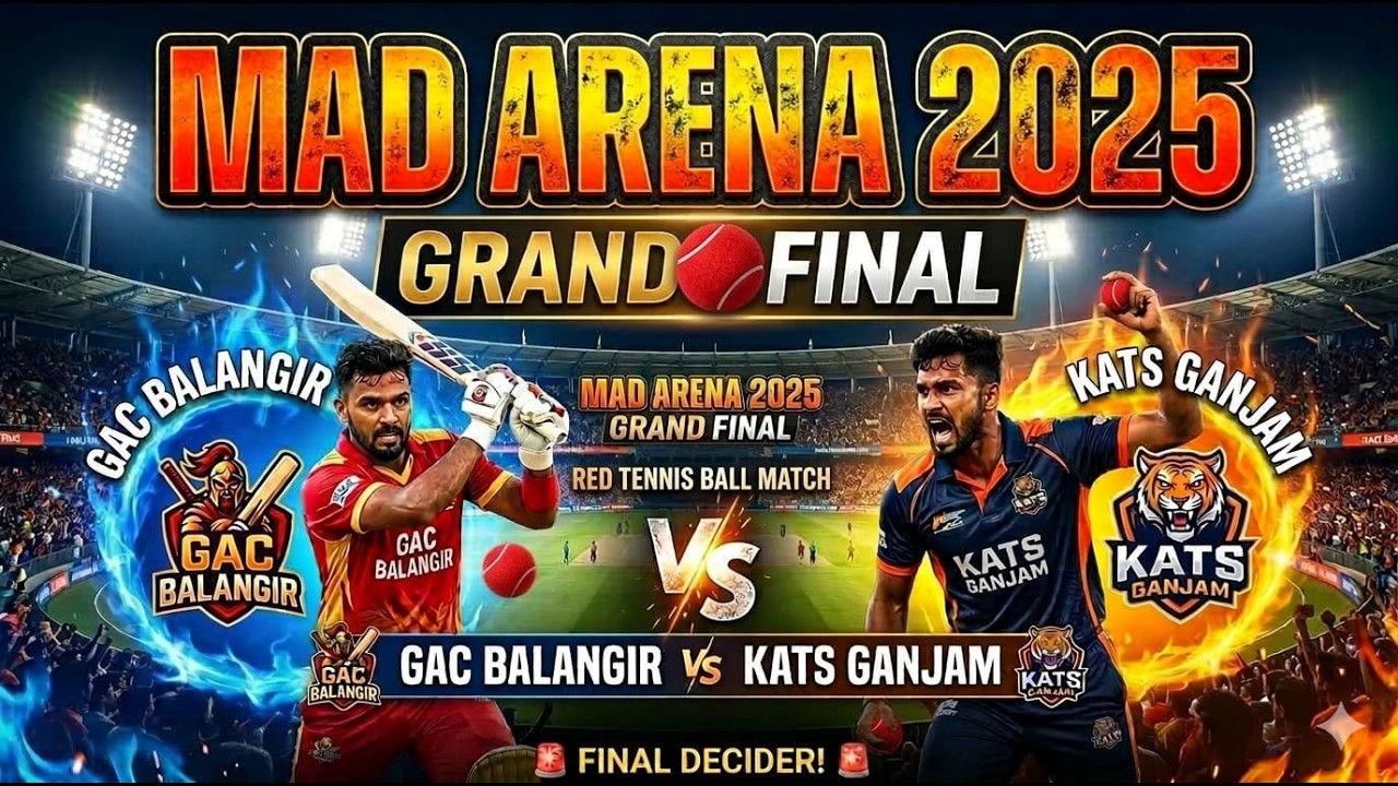 LIVE | GRAND FINAL | MAD ARENA 2025 | KATS GANJAM VS GAC BALANGIR | LIVE ON#100notout
