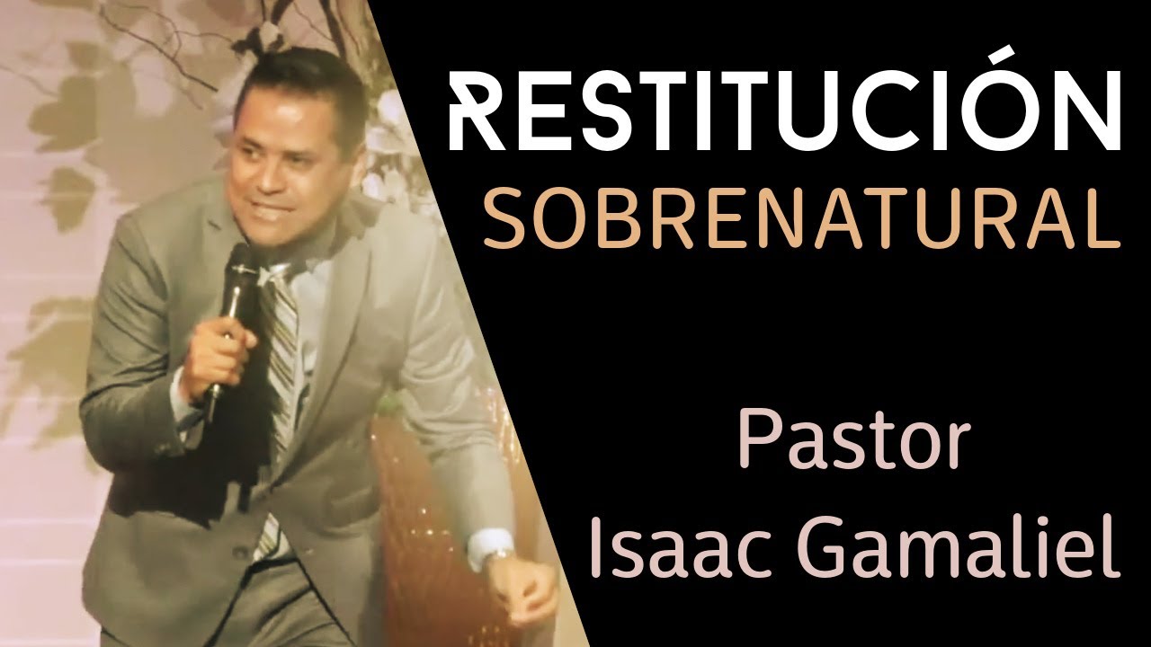 RESTITUCION POR EL ESPIRITU SANTO - Pastor Isaac Gamaliel