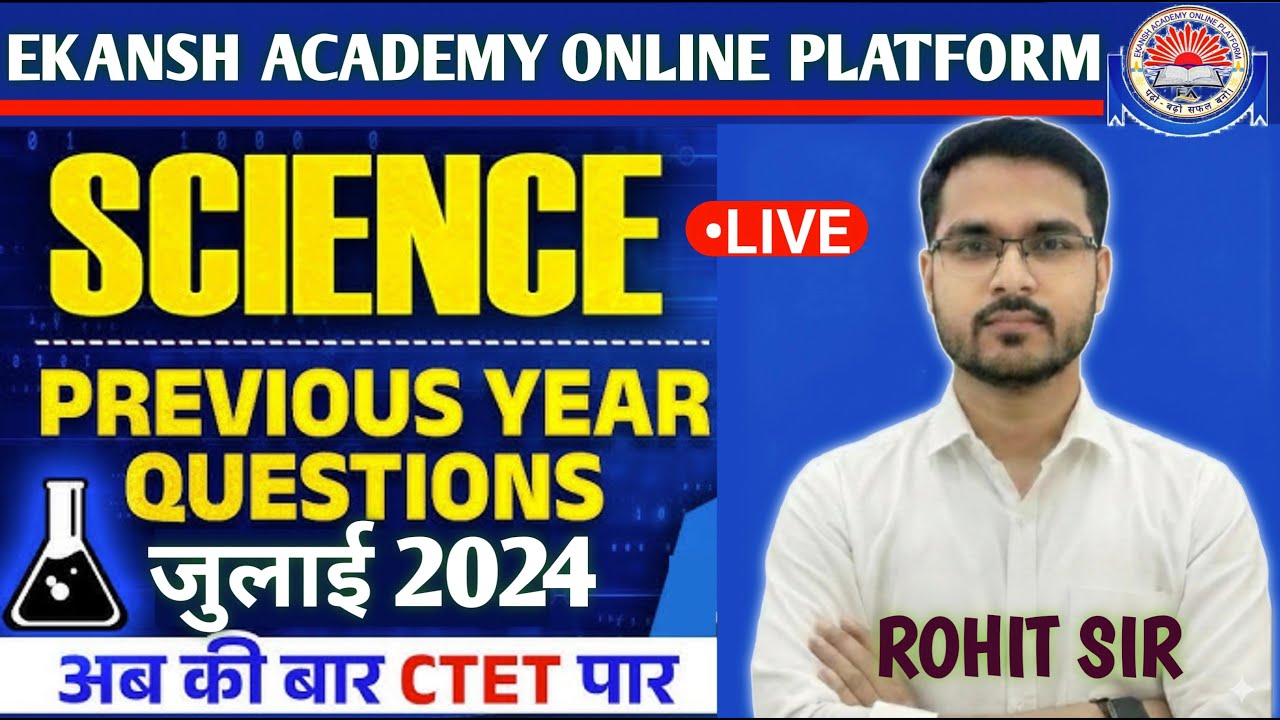 CTET SCIENCE PYQ - जुलाई 2024 || महत्वपूर्ण प्रश्नोत्तरी || LIVE CLASS - BY ROHIT SIR #rohitsir