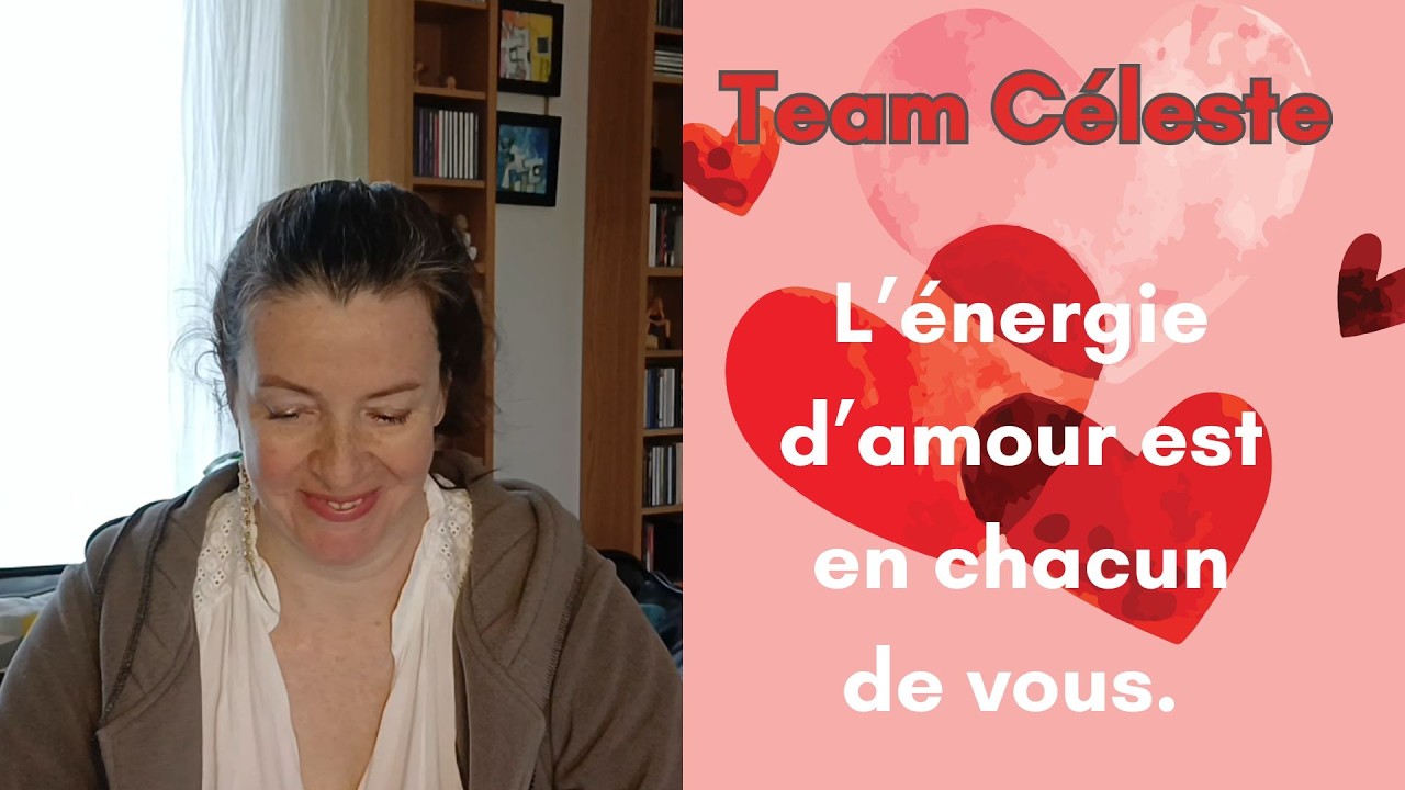 Team Céleste 14  FEV 26 - L'énergie d'amour est en chacun. #éveilspirituel #channeling #spiritualité