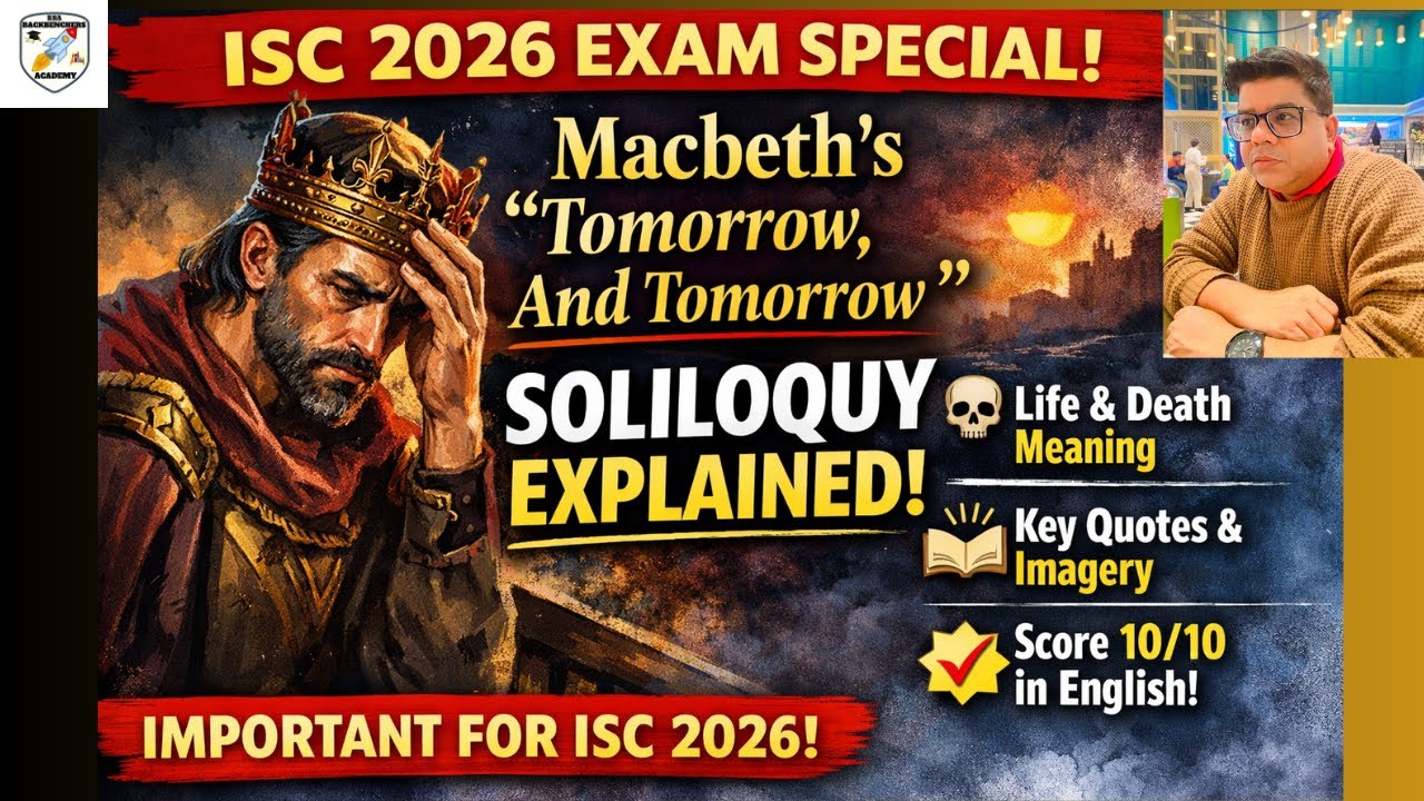 “ISC 2026: Macbeth’s| ‘Tomorrow, and Tomorrow, and Tomorrow’| MOST IMP SCENE| BACKBENCHERS ACADEMY|