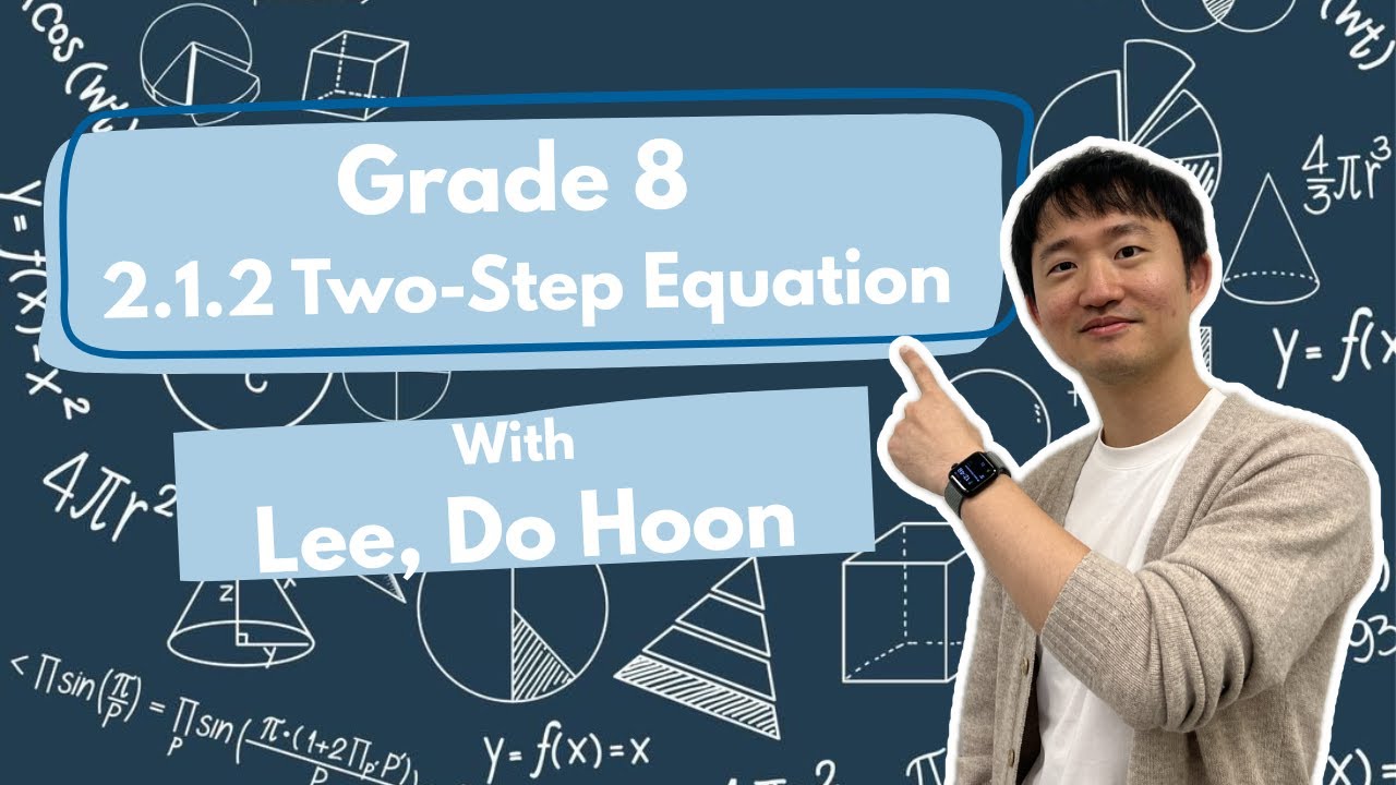Mathematics 8 - 2.1.2 Two-Step Equation - Lee, Do Hoon