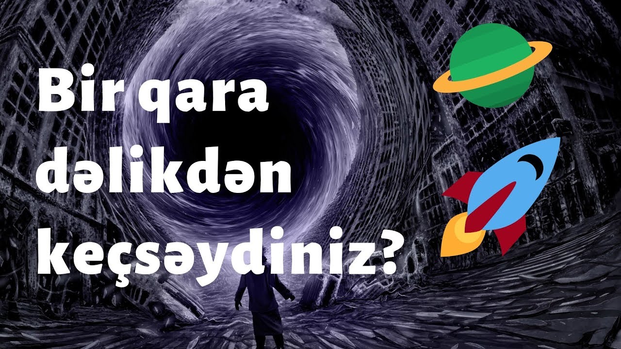 Bir qara dəlikdən ke&ccedil;səydiniz nə baş verərdi??