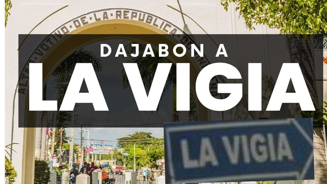 Dajabon a La Vigia y Colonia