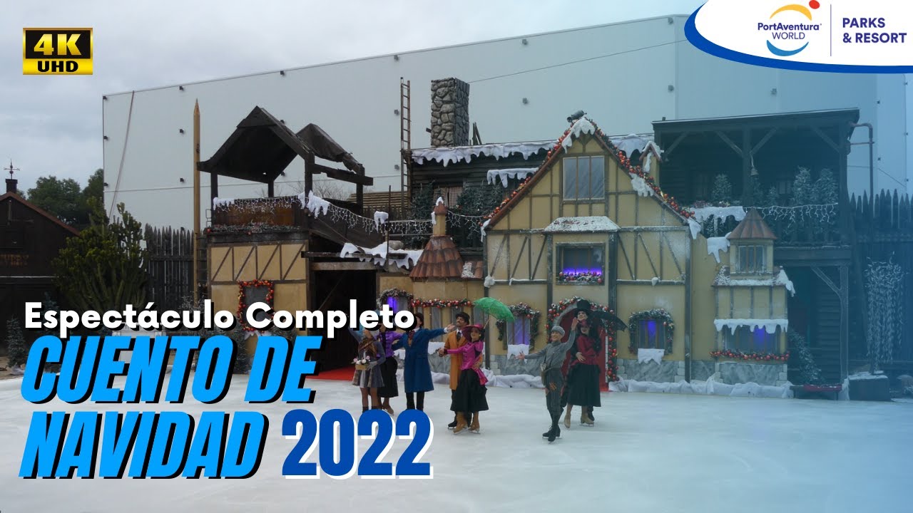 Cuento de Navidad 2022 (SHOW COMPLETO) [4K] PortAventura® WORLD 2022