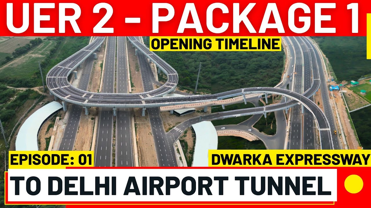 UER2 to Dwarka Expressway Opening Timeline | NH344M Package 1 to T3 Airport Tunnel ☎️ 9810101017