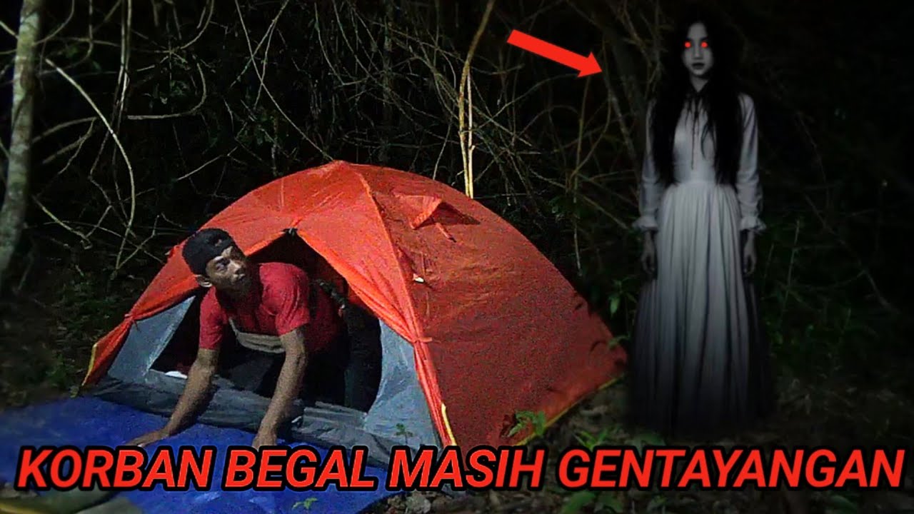 CEMPING HOROR~HUTAN TEMPAT PEMBUANGAN M4Y4T ARW4HNYA GENTAYANGAN