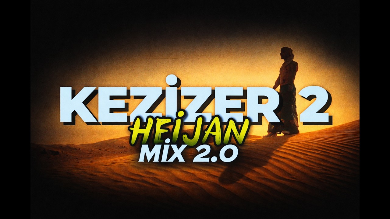 HEİJAN X Bİ BEDELİ VAR MİX #KEZİZER