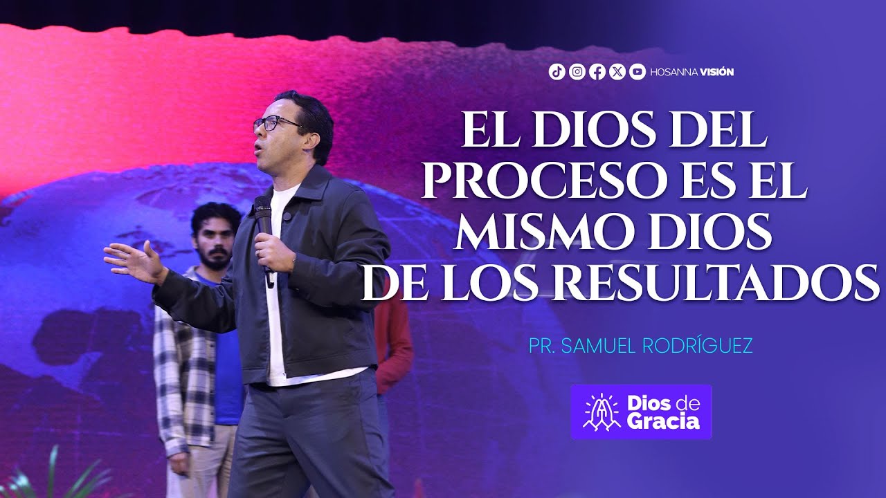 El Dios del Proceso es el mismo Dios de los Resultados - Reverendo Samuel Rodríguez - Ekklesia 2026