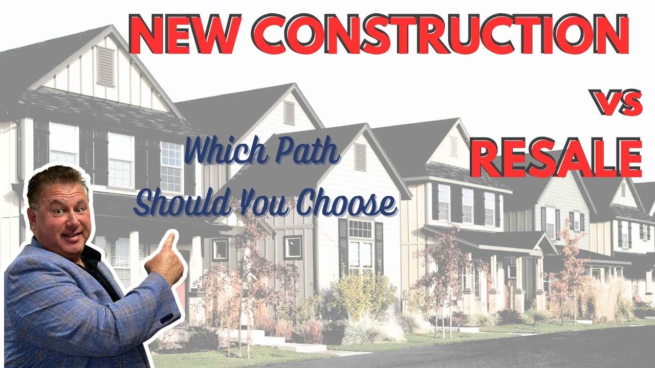 New Construction vs Resale Homes | Which Is the Right Choice for You?