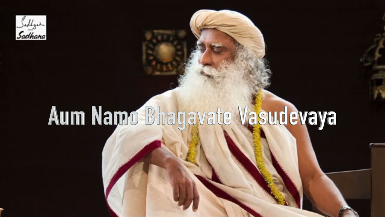 Sadhguru Chants Aum Namo Bhagwate Vasudevaya - Extended 21 Mins for Daily Practice