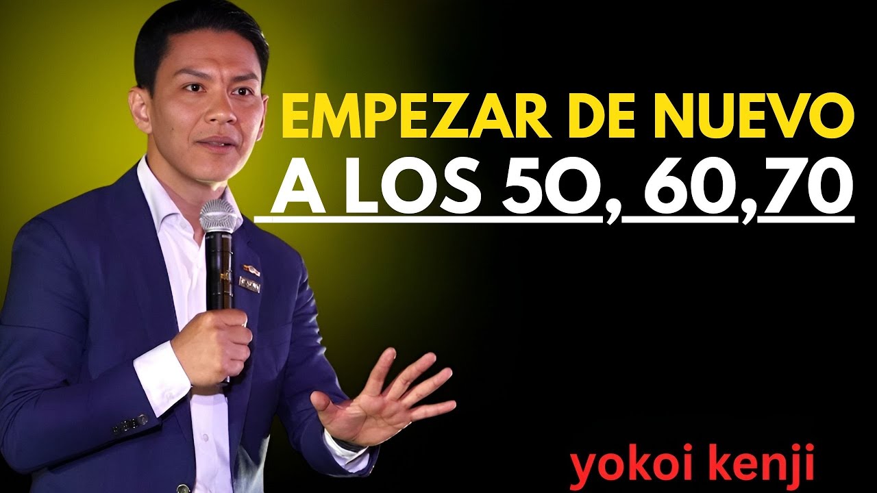 Los 50 y los 60 Años son la Edad PERFECTA para EMPEZAR de Nuevo I Yokoi Kenji