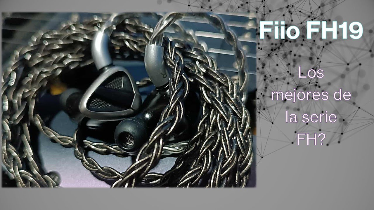 Fiio FH19 ¿Es el mejor FH que se ha hecho o no vale la pena?