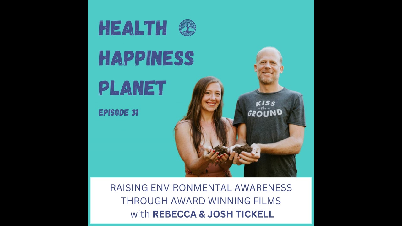 Raising Environmental Awareness Through Award Winning Films with Rebecca & Josh Tickell