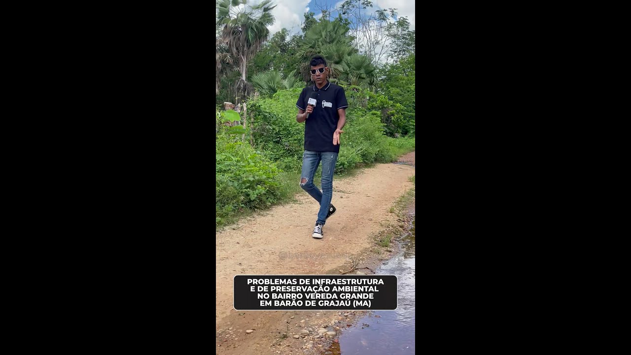 PROBLEMAS DE INFRAESTRUTURA E DE PRESERVAÇÃO AMBIENTAL NO BAIRRO VEREDA EM BARÃO DE GRAJAÚ (MA)
