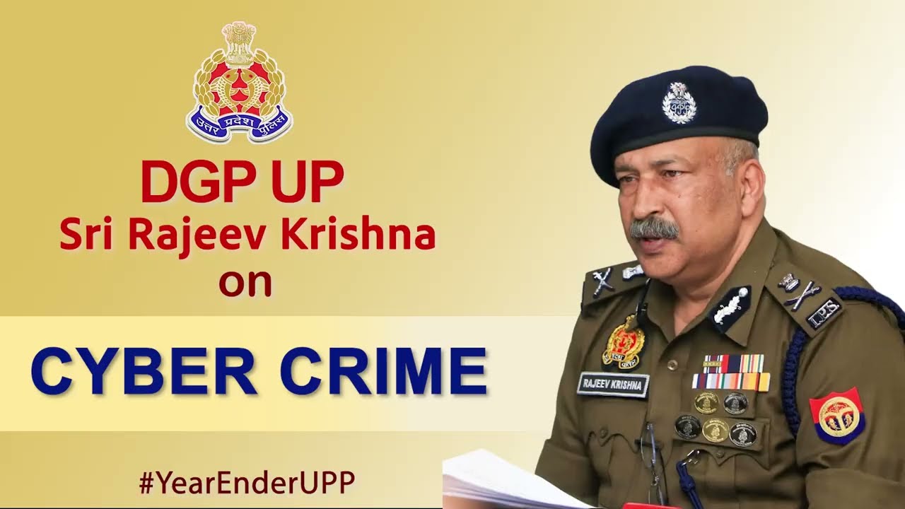 DGP UP Sri Rajeev Krishna on Cyber Crime . #YearEnderUPP #UPPAgainstCyberCrime