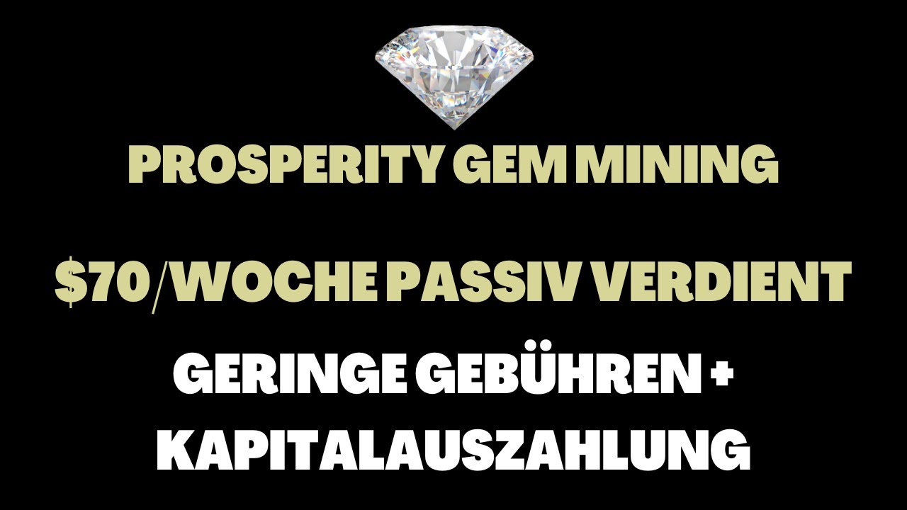 SO VERDIENE ICH PASSIV $70/WOCHE - PROSPERITY GEM MINING | 2022 (Deutsch)