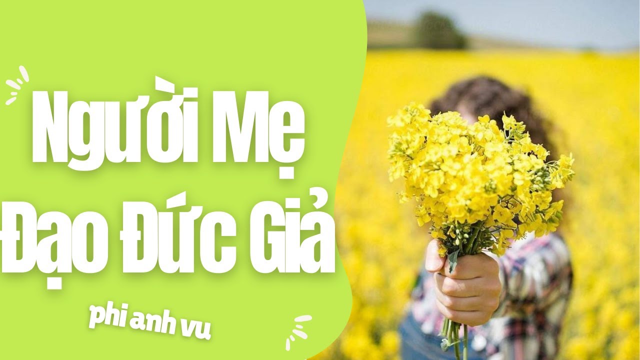 [Truyện Audio] Người Mẹ Đạo Đức Giả | Phi Anh Vũ