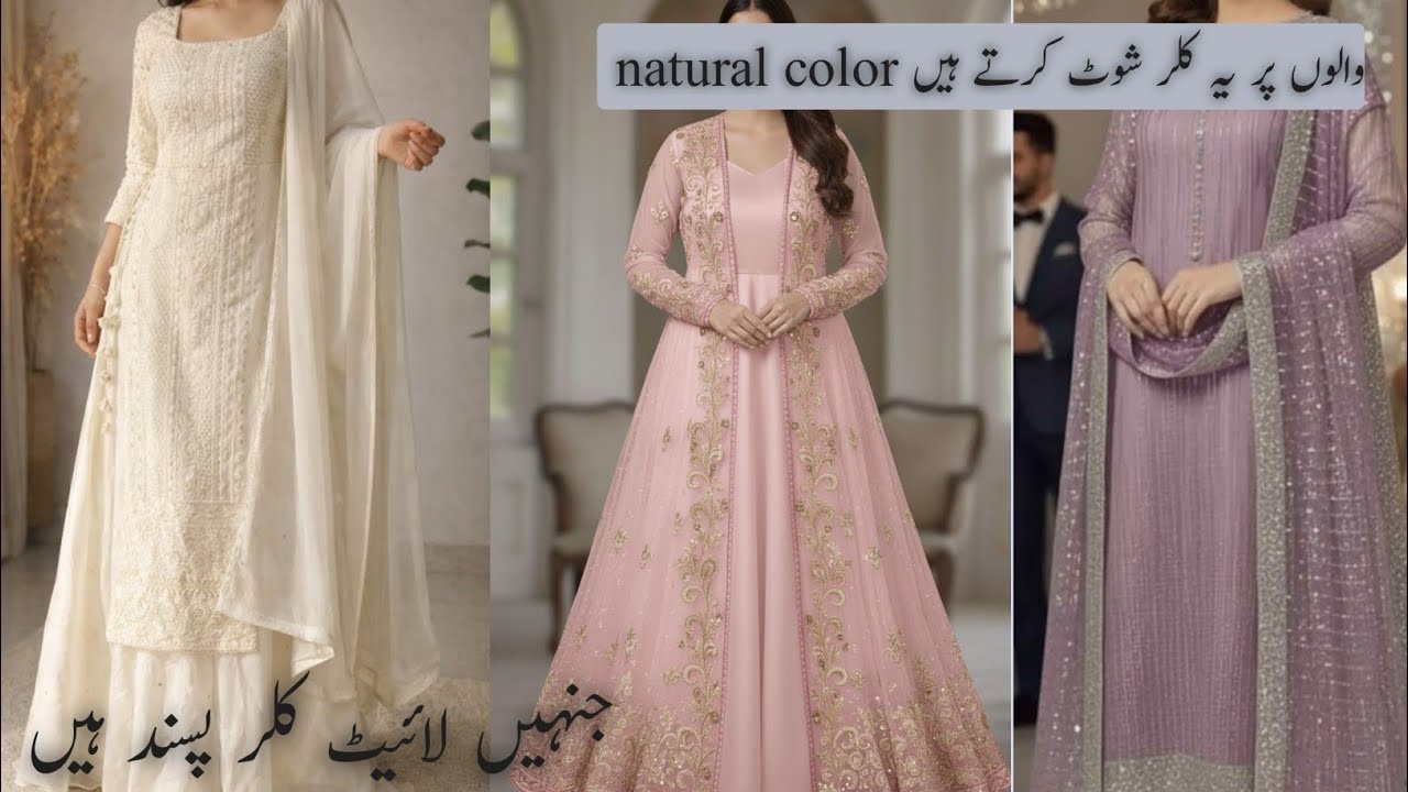 Light color your personality, natural color skin toon ke hisab sy light color dressing