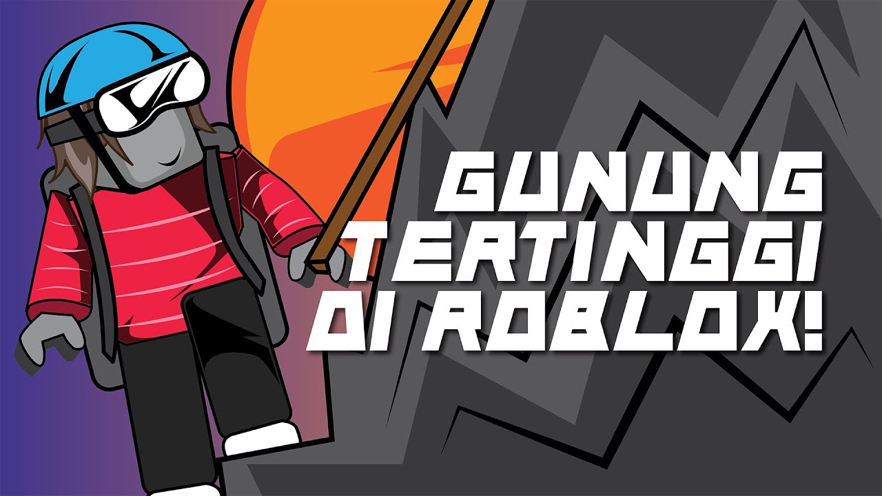 KAMI PANJAT GUNUNG TERTINGGI DALAM ROBLOX!