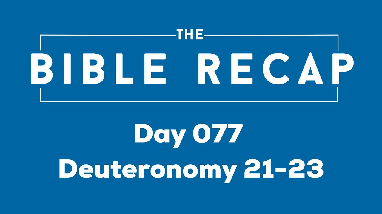 Day 077 (Deuteronomy 21-23)