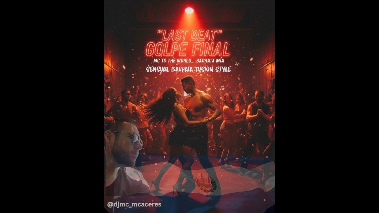 Golpe Final - Last Beat | Sensual Bachata |@Djmc_mcaceres Bachata Mia Unlimited Sensual Fusion Style