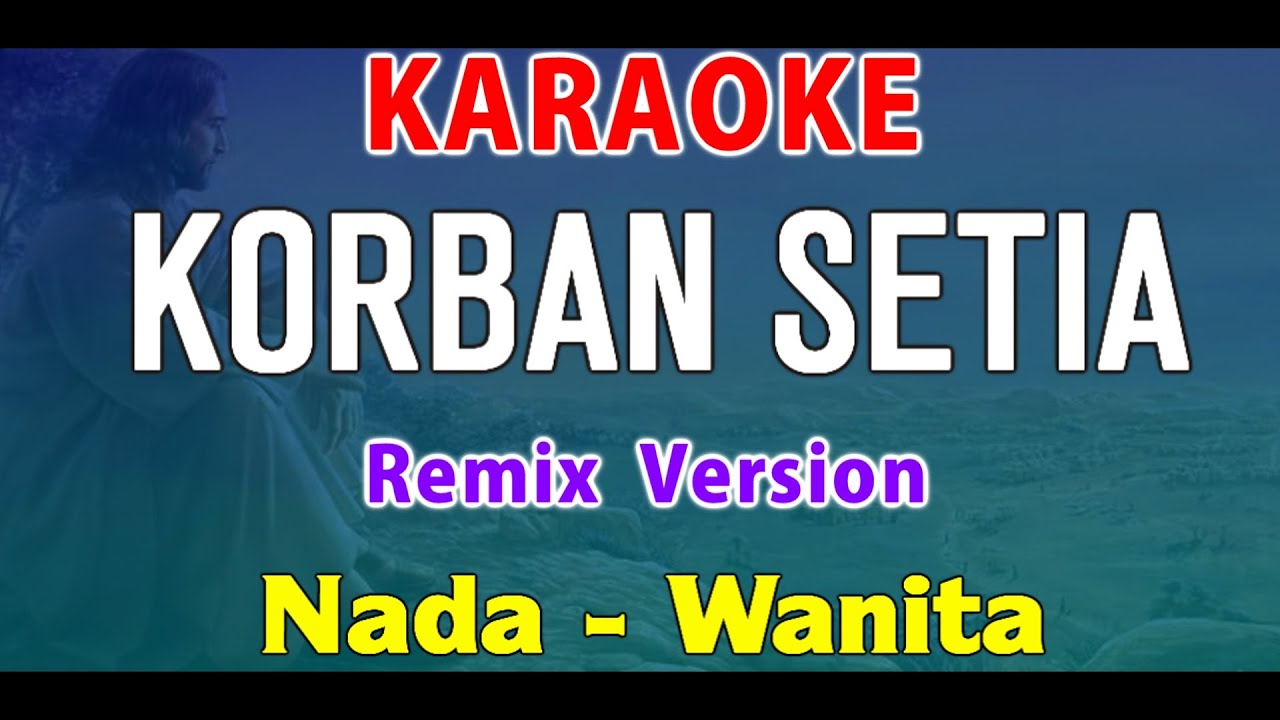 KORBAN SETIA - The Boys Trio || KARAOKE REMIX | Nada Wanita Cewek