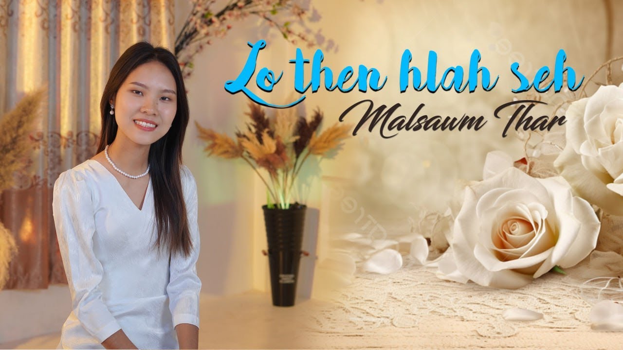 LO ṬHEN HLAH SEH // 2024 MO HLA THAR // MALSAWM THAR // GIDEON BAWI (OFFICIAL)