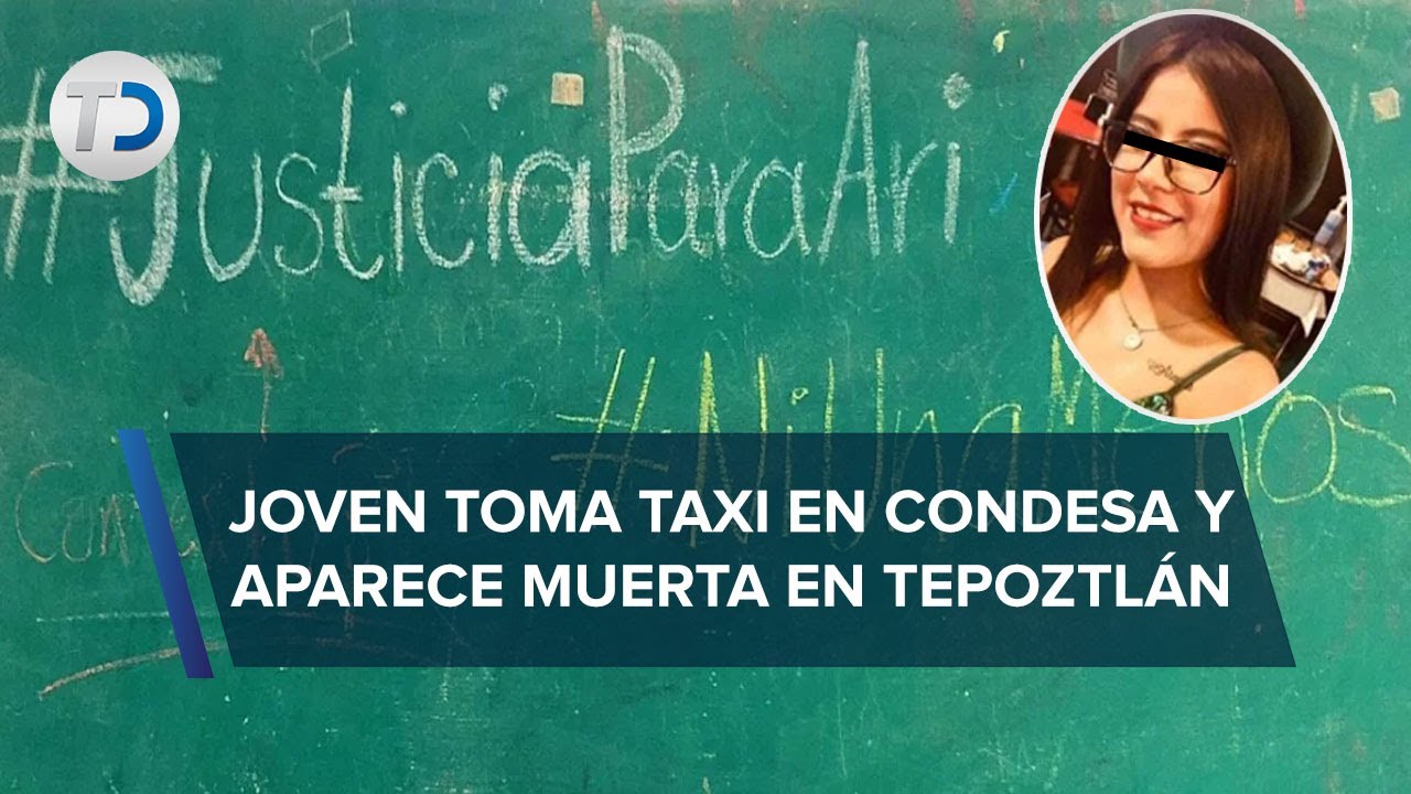 Ariadna tomó un taxi en la Condesa; tres días después encontraron su cuerpo en Tepoztlán