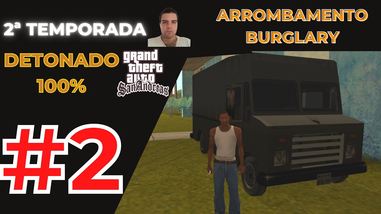 DETONADO GTA SAN ANDREAS 100% 2ª TEMPORADA #2 - ARROMBAMENTO (BURGLARY) [VIGOR INFINITO]