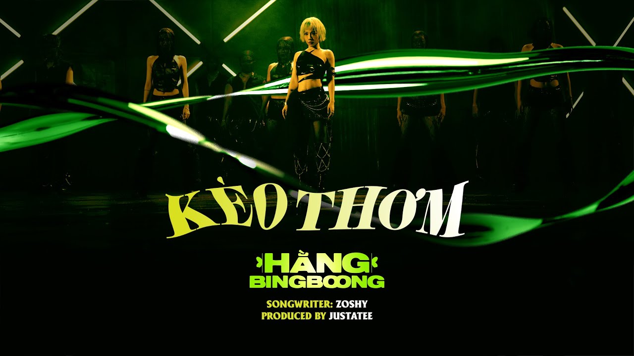 Hằng BingBoong - KÈO THƠM x Zoshy [prod. by JustaTee] | Visualizer Video