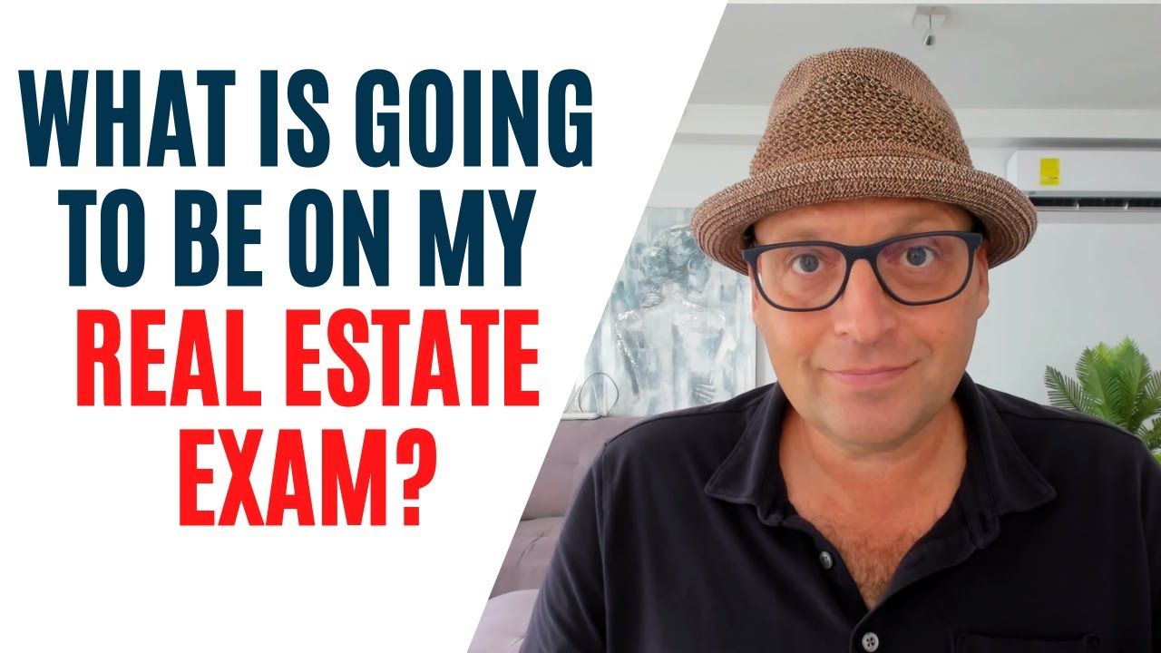 What's Going To Be On My Real Estate Exam?