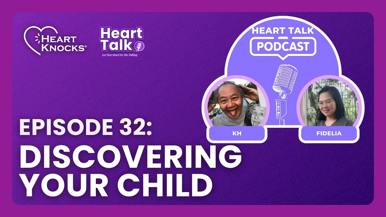Heart Talk S1EP32 - Discovering Your Child