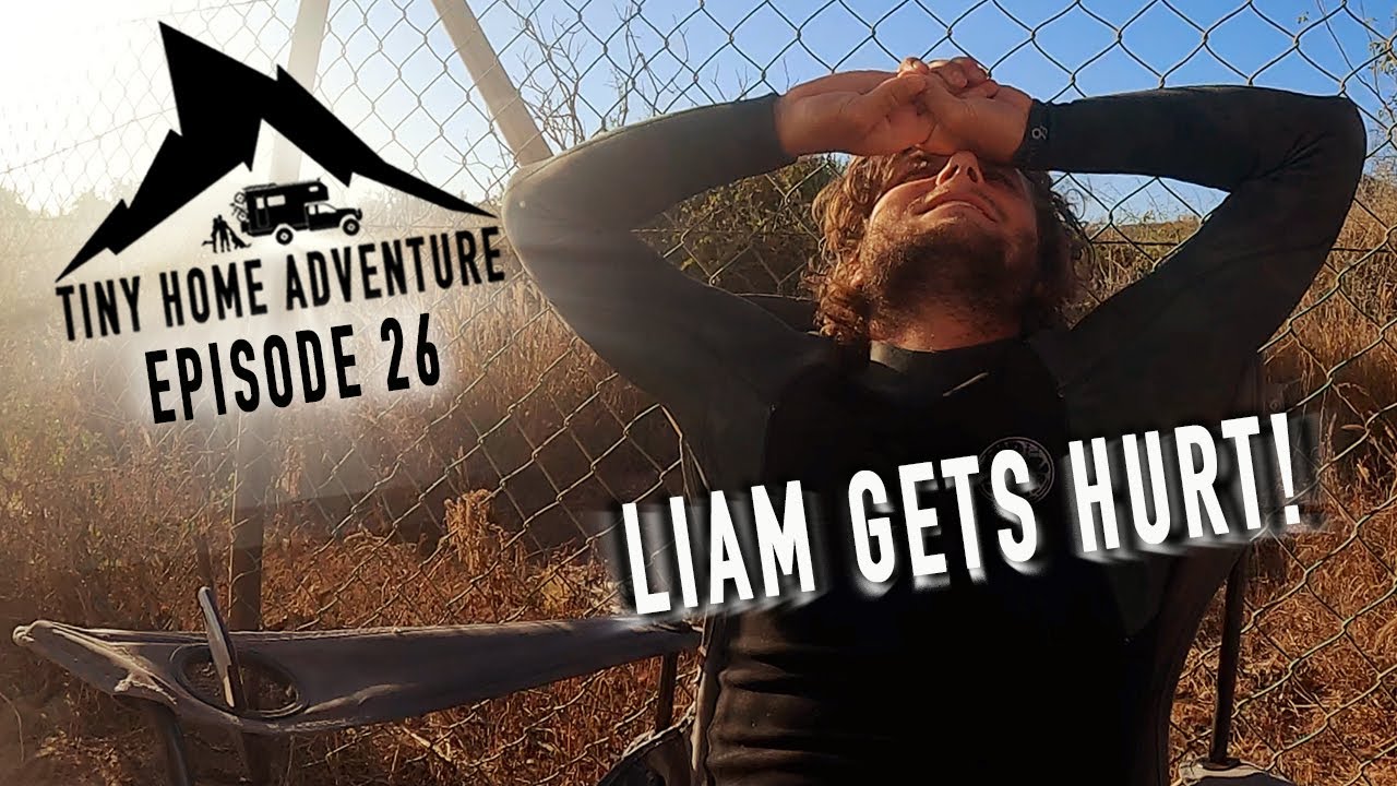 Tiny Home Adventure S3:E26 - LIAM GETS HURT, Surfing Cerittos, Paragliding, Baja road trip,