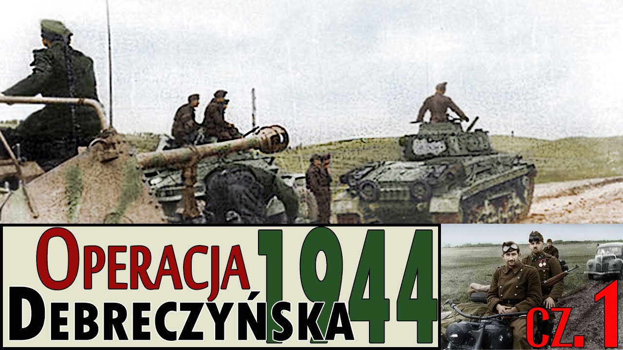 Bitwy Świata -  Operacja Debreczyńska 1944r  część 1