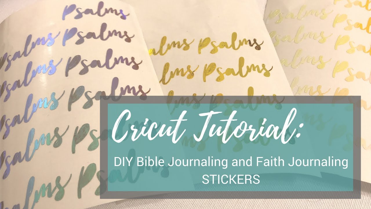 Cricut Tutorial - DIY Bible Journaling and Faith Journal Stickers