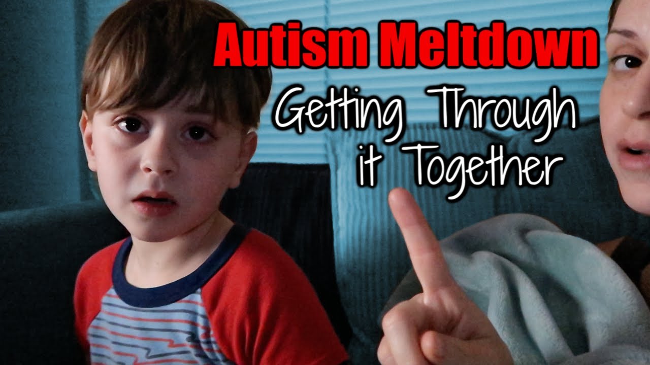 Autism Meltdown | Getting Through It Together