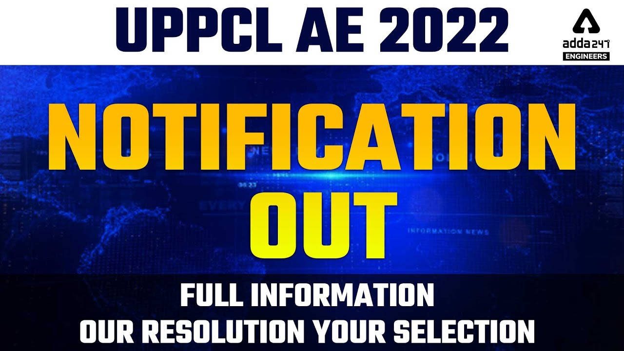 UPPCL AE Vacancy 2022 | UPPCL AE Latest News | Complete Information | Our Resolution Your Selection