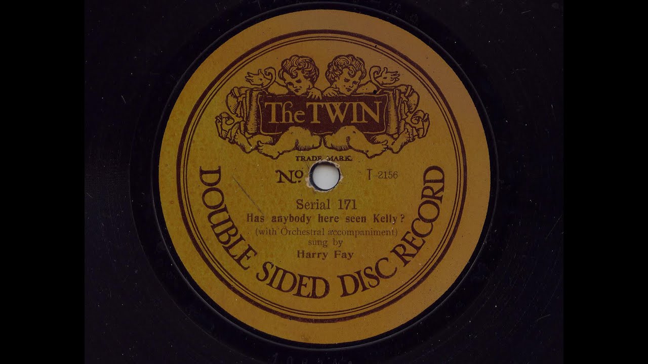 Harry Fay 'Has Anybody Here Seen Kelly?' Original 1909 Acoustic 78 rpm