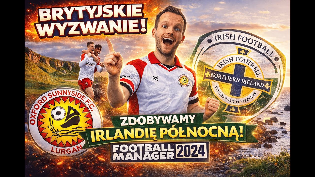 Odbudowland - Brytyjskie wyzwanie! - Football Manager 24 ver.26 #2