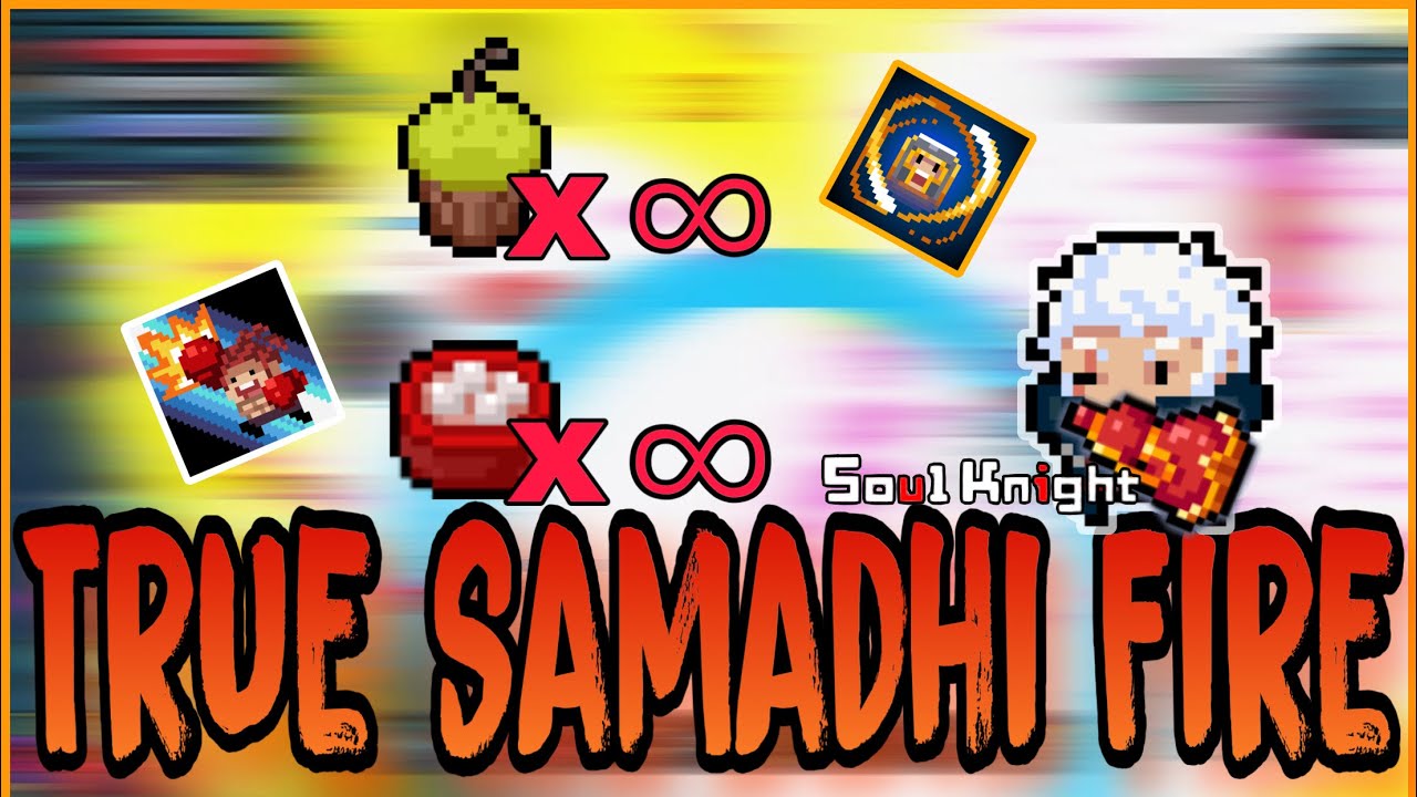Soul Knight|| Thiêu rụi cả Đảo Thất Lạc với Samadhi Chân Hoả