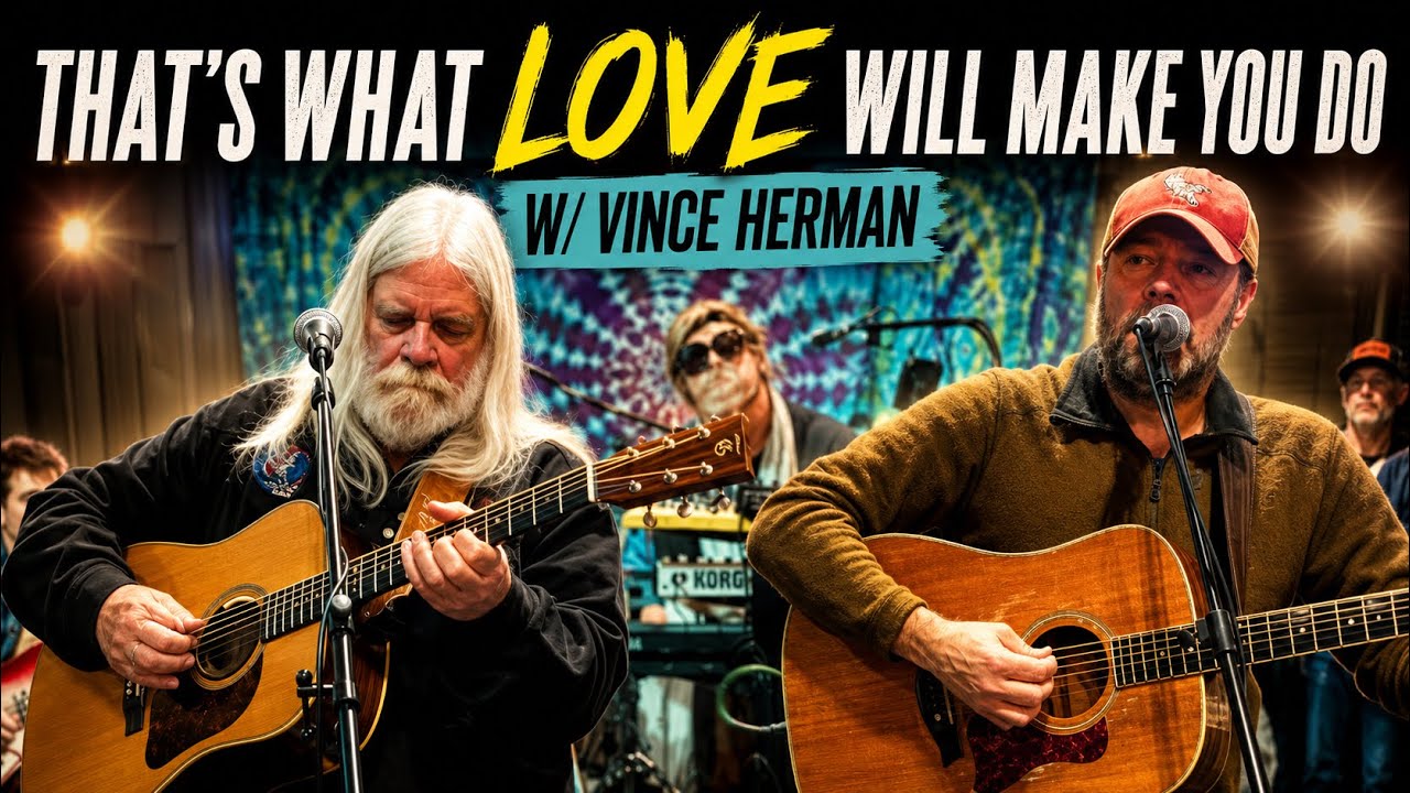 Josh Daniel, Vince Herman & Co. “That’s What Love Will Make You Do” - Murrell’s Inlet, SC 