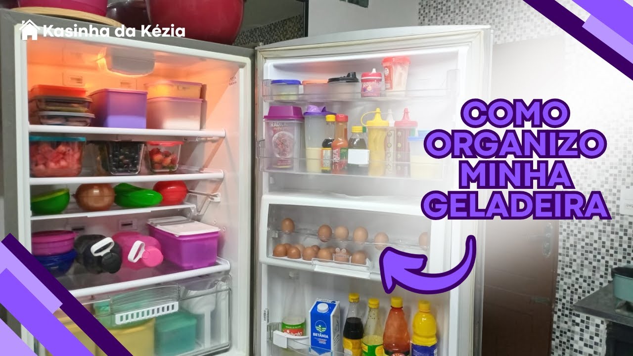 COMO ORGANIZO MINHA GELADEIRA - Kasinha da Kézia