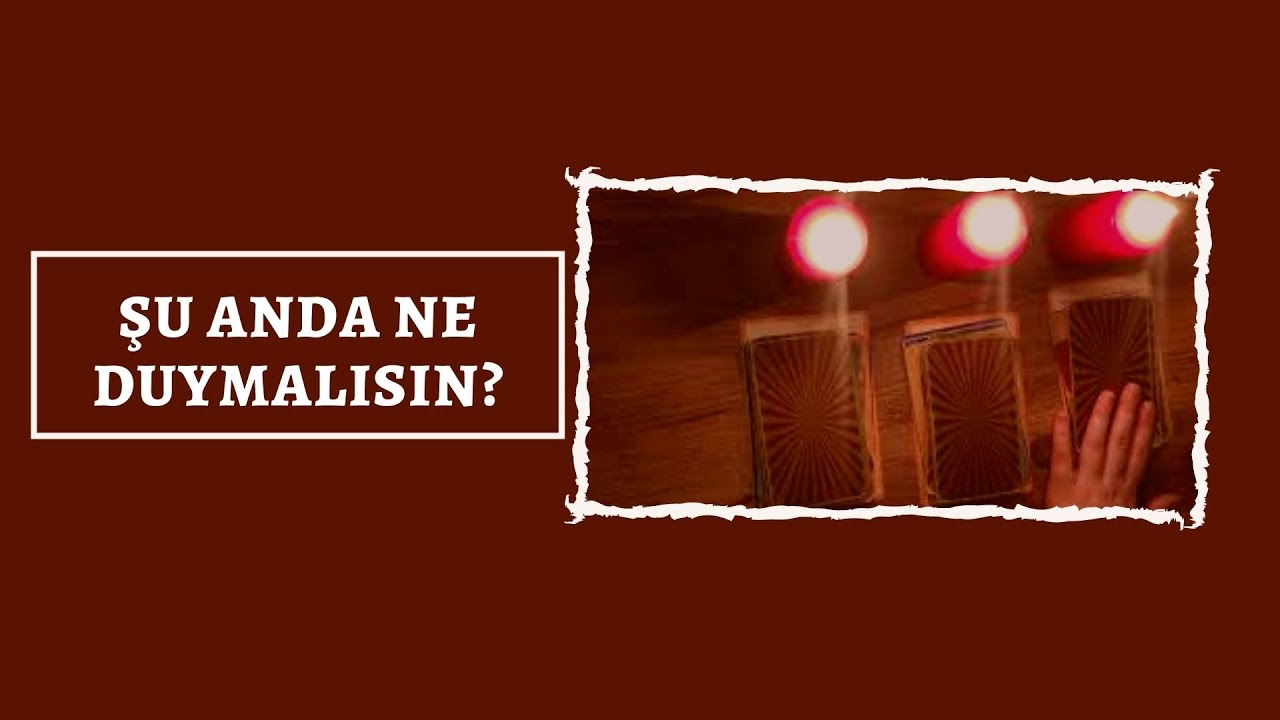 Şu Anda Ne Duymalısın? / Deste Seçmeli Tarot Açılımı