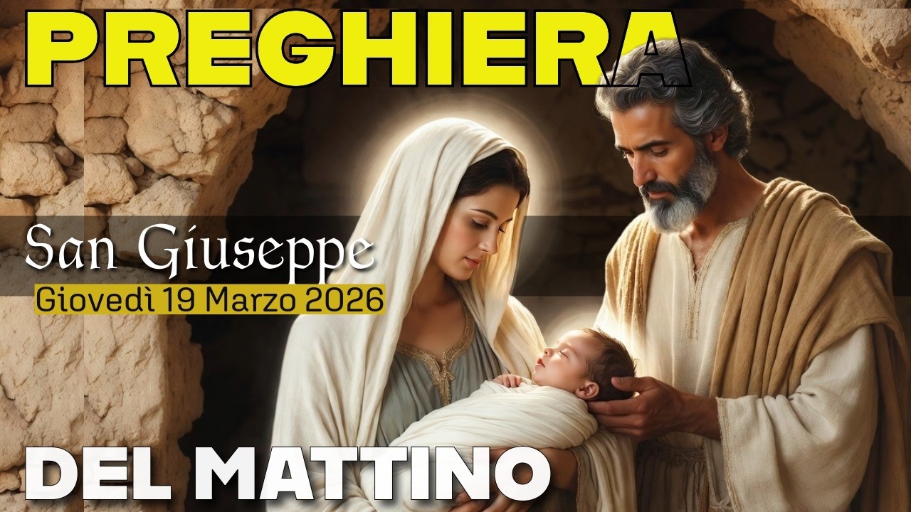 PREGHIERA DEL MATTINO🙏 LODI ❤️GIOVEDÍ 19 MARZO 2026 🙏 SAN GIUSEPPE, sposo e padre ❤️