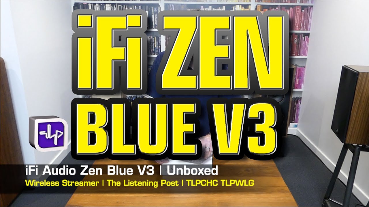 ifi ZEN Blue 3 Streamer | The Listening Post | TLPCHC TLPWLG