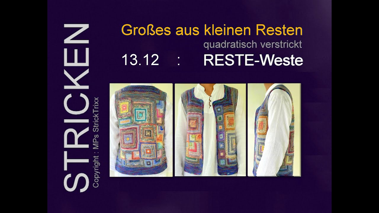 STRICKEN: 13.12 - RESTE-Weste (Großes aus kleinen Resten, quadratisch verstrickt)