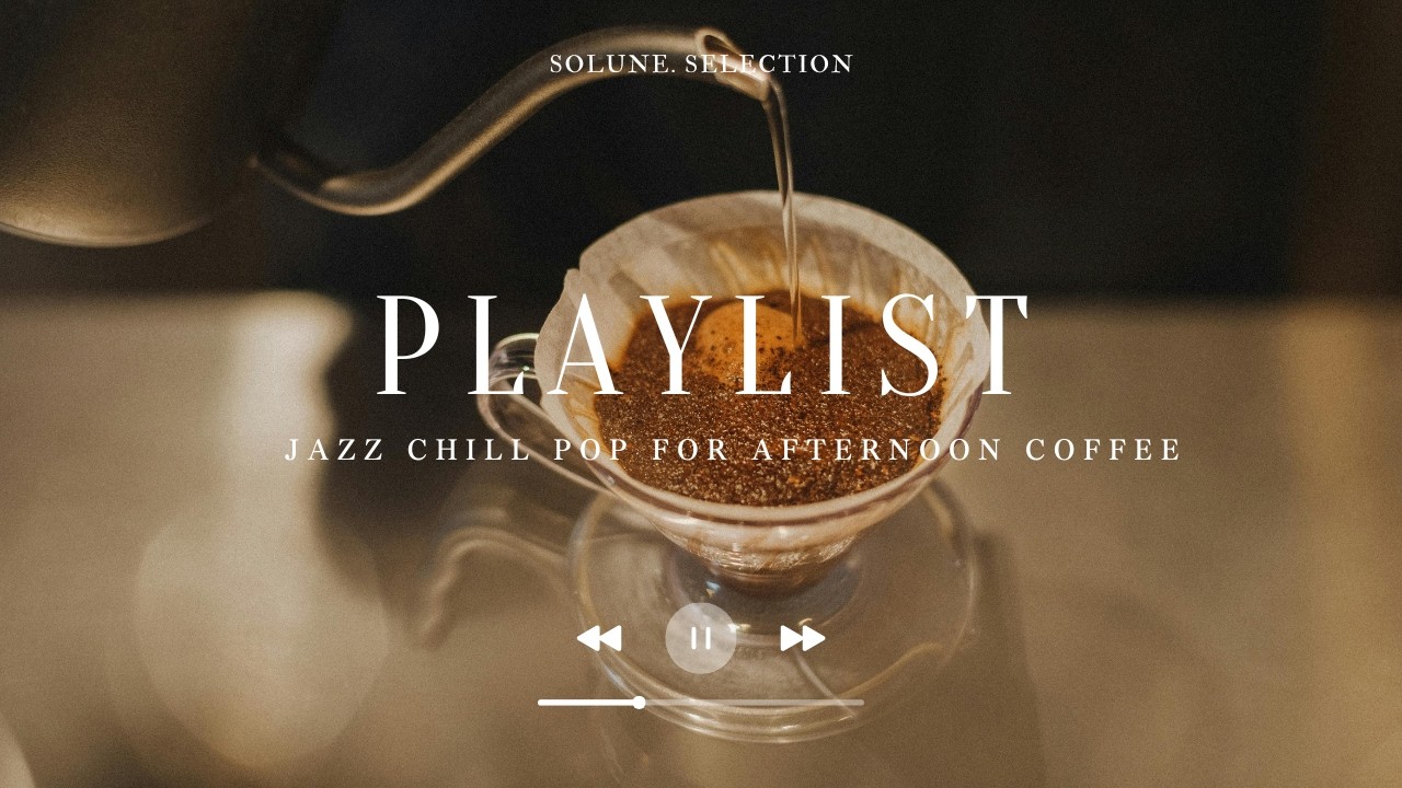 【playlist】Slow Pour ☕️ | Deep Jazz Chill Pop for Quiet Nights
