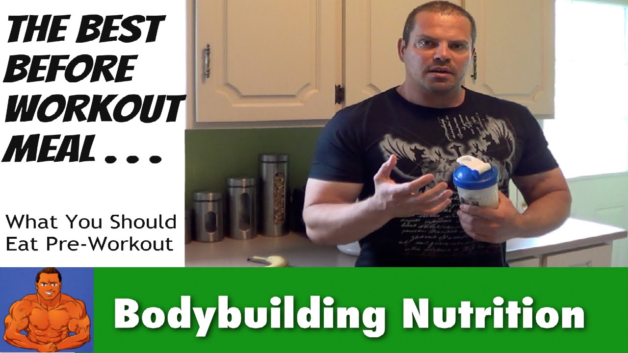 The Best Pre Workout Meal for Bodybuilding