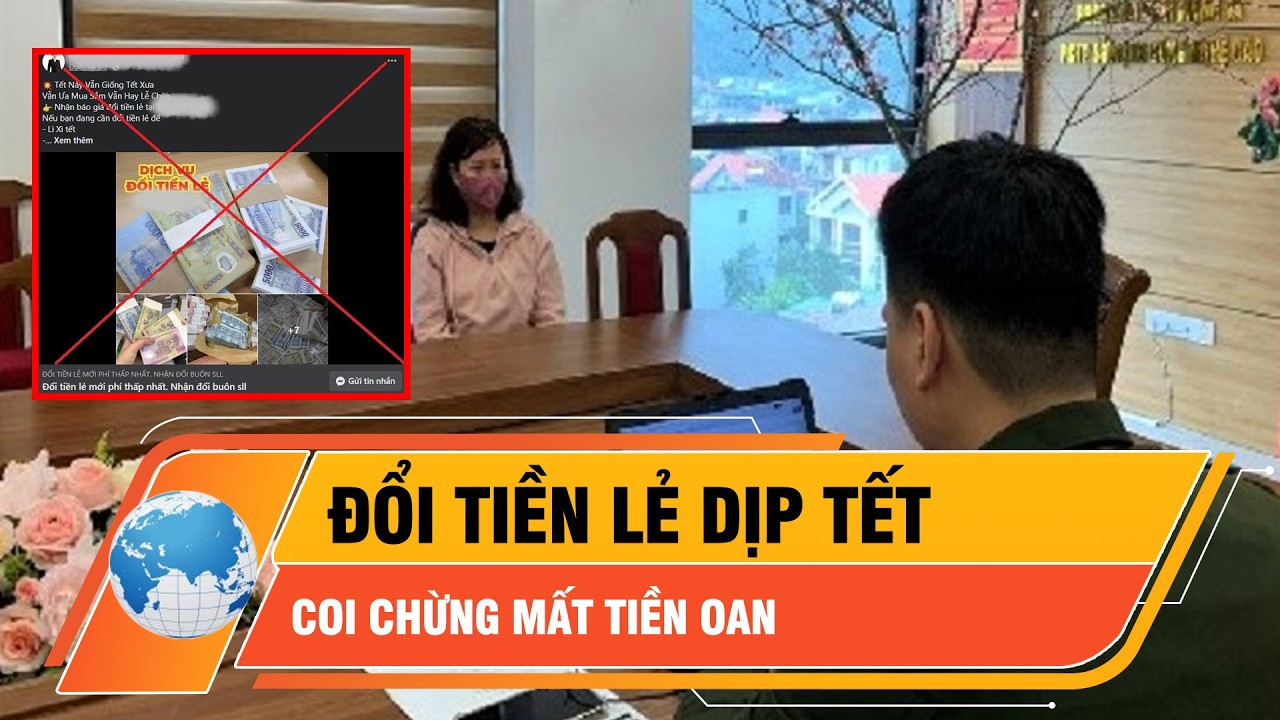 Đổi tiền lẻ dịp tết: Coi chừng mất tiền oan  | Thời Sự